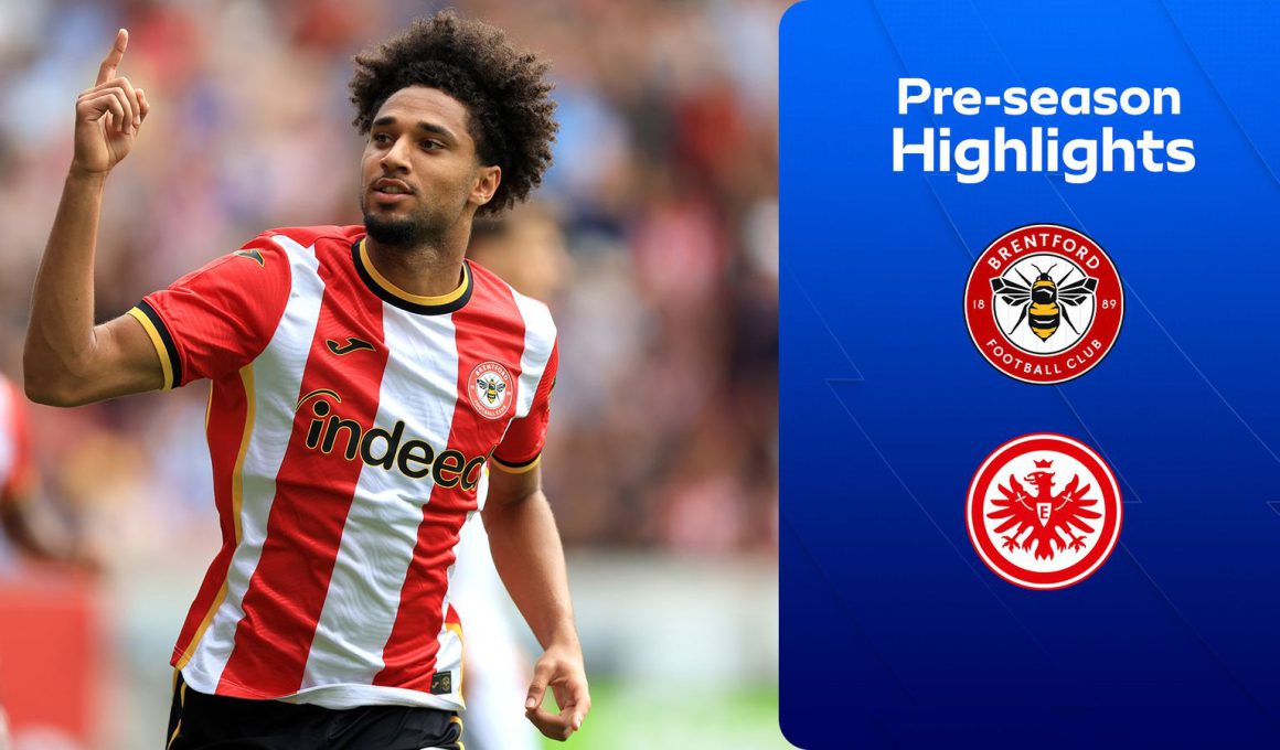 Brentford Beat Eintracht Frankfurt 7-0 in Pre-Season Friendly